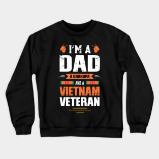 I am a dad, grandpa, a veteran Crewneck Sweatshirt